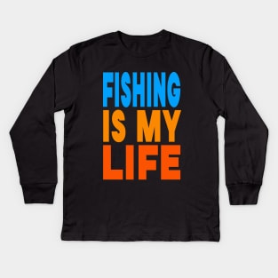 Fishing is my life Kids Long Sleeve T-Shirt